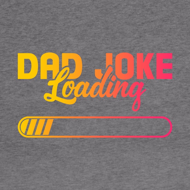 Dad Joke Loading Gift For Men Father day by Patch Things All